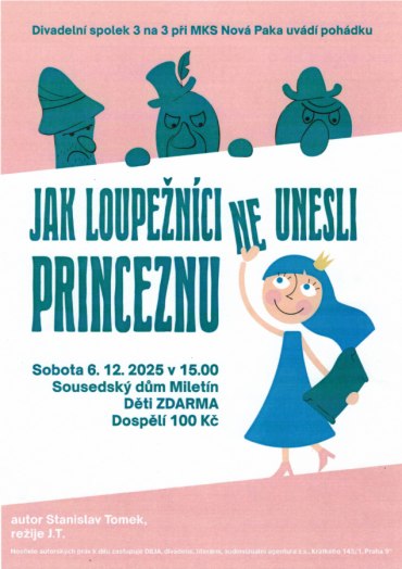 Jak loupežníci Ne-unesli priceznu - Miletín - 6.12.2025 - od 15:00hod