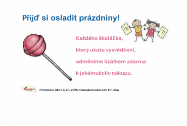 Lízátko za vysvědčení k jakémukoliv nákupu v prodejně Hruška Lízátko za vysvědčení k jakémukoliv nákupu v prodejně Hruška