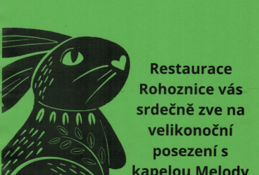 Velikonoční posezení s kapelou Melody 20.4.2025 od 19 hodin Restaruace Rohoznice