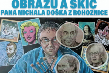 Výstava obrazů a skic pana Michala Doška z Rohoznice